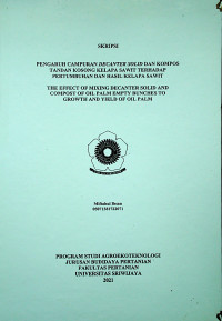 PENGARUH CAMPURAN DECANTER SOLID DAN KOMPOS TANDAN KOSONG KELAPA SAWIT TERHADAP PERTUMBUHAN DAN HASIL KELAPA SAWIT