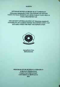 OPTIMASI DENSITAS BENIH IKAN TAMBAKAN (Helostoma temminckii) PADA TRANSPORTASI SISTEM TERTUTUP DAN PENENTUAN JENIS PAKAN YANG SESUAI PASCATRANSPORTASI