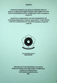 POTENSI ENDOFIT DAN BUKAN ENDOFIT ISOLATISOLAT JAMUR ENTOMOPATOGEN PADA BIBIT JAGUNG DAN PATOGENESITASNYA TERHADAP LARVA Spodoptera frugiperda