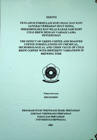 PENGARUH FORMULASI KOPI HIJAU DAN KOPI SANGRAI TERHADAP SIFAT KIMIA, MIKROBIOLOGI DAN NILAI KADAR SARI KOPI COLD BREW DENGAN VARIASI LAMA PENYEDUHAN