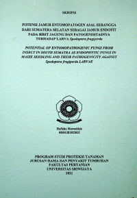 POTENSI JAMUR ENTOMOPATOGEN ASAL SERANGGA DARI SUMATERA SELATAN SEBAGAI JAMUR ENDOFIT PADA BIBIT JAGUNG DAN PATOGENISITASNYA TERHADAP LARVA Spodoptera frugiperda