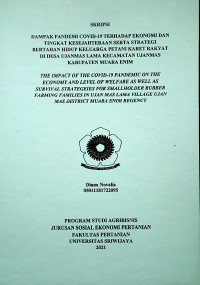 DAMPAK PANDEMI COVID-19 TERHADAP EKONOMI DAN TINGKAT KESEJAHTERAAN SERTA STRATEGI BERTAHAN HIDUP KELUARGA PETANI KARET RAKYAT DI DESA UJANMAS LAMA KECAMATAN UJANMAS KABUPATEN MUARA ENIM
