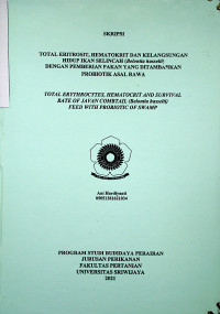 TOTAL ERITROSIT, HEMATOKRIT DAN KELANG HIDUP IKAN SELINCAH ( Belontia hasselti SUNGAN ) DENGAN PEMBERIAN PAKAN YANG DITAMBAHKAN PROBIOTIK ASAL RAWA