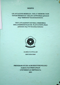 UJI ANTAGONISBEBERAPA ISOLATMIKROBADARI TANAHPEKEBUNAN KELAPASAWIT(Elaeis guineensis Jacq) TERHADAPGanodermaboninense.