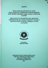 PENGARUH DIAMETER DAN SUHU PENYANGRAIAN TERHADAP KARAKTERISTIK KOPI BUBUK ARABIKA (Coffea Arabica L) RENDAH KAFEIN