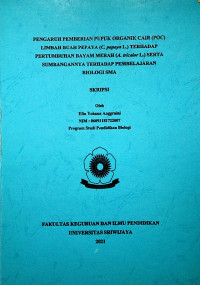 PENGARUH PEMBERIAN PUPUK ORGANIK CAIR (POC) LIMBAH BUAH PEPAYA (C. papaya L.) TERHADAP PERTUMBUHAN BAYAM MERAH (A. tricolor L.) SERTA SUMBANGANNYA TERHADAP PEMBELAJARAN BIOLOGI SMA
