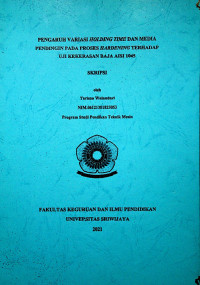 PENGARUH VARIASI HOLDING TIME DAN MEDIA PENDINGIN PADA PROSES HARDENING TERHADAP UJI KEKERASAN BAJA AISI 1045