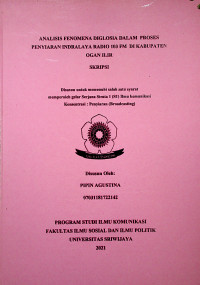 ANALISIS FENOMENA DIGLOSIA DALAM PROSES PENYIARAN INDRALAYA RADIO 103 FM DI KABUPATEN OGAN ILIR