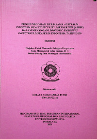 PROSES NEGOSIASI KERJASAMA AUSTRALIA INDONESIA HEALTH SECURITY PARTNERSHIP (AIHSP) DALAM MENANGANI ZOONOTIC EMERGING INFECTIOUS DISEASES DI INDONESIA TAHUN 2020