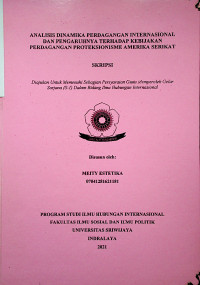 ANALISIS DINAMIKA PERDAGANGAN INTERNASIONAL DAN PENGARUHNYA TERHADAP KEBIJAKAN PERDAGANGAN PROTEKSIONISME AMERIKA SERIKAT