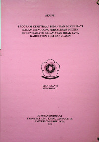 PROGRAM KEMITRAAN BIDAN DAN DUKUN BAYI DALAM MENOLONG PERSALINAN DI DESA RUKUN RAHAYU KECAMATAN JIRAK JAYA KABUPATEN MUSI BANYUASIN