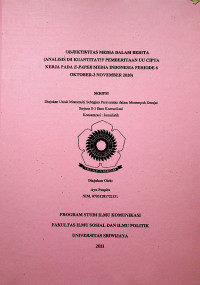 OBJEKTIVITAS MEDIA DALAM BERITA(ANALISIS ISI KUANTITATIF PEMBERITAAN UU CIPTA KERJA PADA E-PAPER MEDIA INDONESIA PERIODE 6 OKTOBER-3 NOVEMBER 2020)