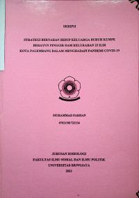 STRATEGI BERTAHAN HIDUP KELUARGA BURUH KUMPE BERAYUN PINGGIR DAM KELURAHAN 23 ILIR KOTA PALEMBANG DALAM MENGHADAPI PANDEMI COVID-19