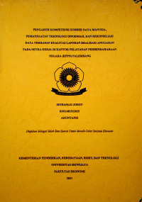 PENGARUH KOMPETENSI SUMBER DAYA MANUSIA, PEMANFAATAN TEKNOLOGI INFORMASI, DAN REKONSILIASI DATA TERHADAP KUALITAS LAPORAN REALISASI ANGGARAN PADA MITRA KERJA DI KANTOR PELAYANAN PERBENDAHARAAN NEGARA (KPPN) PALEMBANG