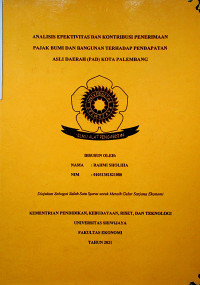 ANALISIS EFEKTIVITAS DAN KONTRIBUSI PENERIMAAN PAJAK BUMI DAN BANGUNAN (PBB) TERHADAP PENDAPATAN ASLI DAERAH (PAD) KOTA PALEMBANG