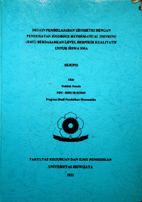 DESAIN PEMBELAJARAN GEOMETRI DENGAN PENDEKATAN RIGOROUS MATHEMATICAL THINKING (RMT) BERDASARKAN LEVEL BERPIKIR KUALITATIF UNTUK SISWA SMA