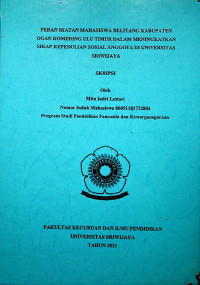PERAN IKATAN MAHASISWA BELITANG KABUPATEN OGAN KOMERING ULU TIMUR DALAM MENINGKATKAN SIKAP KEPEDULIAN SOSIAL ANGGOTA DI UNIVERSITAS SRIWIJAYA