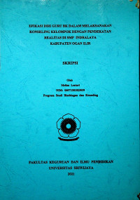 EFIKASI DIRI GURU BK DALAM MELAKSANAKAN KONSELING KELOMPOK DENGAN PENDEKATAN REALITAS DI SMP INDRALAYA KABUPATEN OGAN ILIR