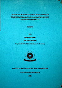 HUBUNGAN DUKUNGAN TEMAN SEBAYA DENGAN KEJENUHAN BELAJAR PADA MAHASISWA BK FKIP UNIVERSITAS SRIWIJAYA