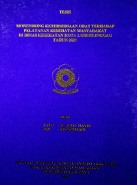 MONITORING KETERSEDIAAN OBAT TERHADAP PELAYANAN KESEHATAN MASYARAKAT DI DINAS KESEHATAN KOTA LUBUKLINGGAU TAHUN 2021