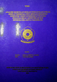 ANALISIS HUBUNGAN DURASI PENGGUNAAN VISUAL DISPLAY TERMINAL (VDT) DENGAN KEJADIAN COMPUTER VISION SYNDROME (CVS) PADA PEGAWAI DINAS KOMUNIKASI DAN INFORMATIKA KOTA PALEMBANG