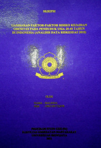 GAMBARAN FAKTOR-FAKTOR RISIKO KEJADIAN OBESITAS PADA PENDUDUK USIA 20-40 TAHUN DI INDONESIA (ANALISIS DATA RISKESDAS 2018)
