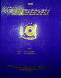 ANALISIS PENERIMAAN PROGRAM VAKSINASI COVID-19 PADA MASYARAKAT DI WILAYAH KERJA PUSKESMAS ALANG-ALANG LEBAR