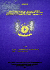 HUBUNGAN MOTIVASI REMAJA DENGAN PENERAPAN PROTOKOL KESEHATAN COVID-19 DI KECAMATAN KEMUNING KOTA PALEMBANG