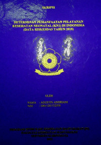 DETERMINAN PEMANFAATAN PELAYANAN KESEHATAN NEONATAL (KN1) DI INDONESIA (ANALISIS DATA RISKESDAS TAHUN 2018)