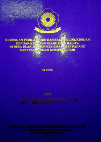 HUBUNGAN PERILAKU IBU DAN FAKTOR LINGKUNGAN DENGAN KEJADIAN DIARE PADA BALITA DI DESA ULAK JERMUN KECAMATAN SP PADANG KABUPATEN OGAN KOMERING ILIR