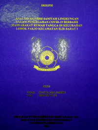 ANALISIS KONDISI SANITASI LINGKUNGAN DALAM PENCEGAHAN COVID-19 BERBASIS MASYARAKAT RUMAH TANGGA DI KELURAHAN LOROK PAKJO KECAMATAN ILIR BARAT I