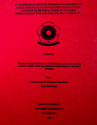 PERLINDUNGAN HUKUM TERHADAP KONSUMEN TV KABEL SEHUBUNGAN DENGAN PERUBAHAN PAKET LAYANAN OLEH PIHAK PEMILIK TV KABEL BERDASARKAN UNDANG_UNDANG NO. 8 TAHUN 1999
