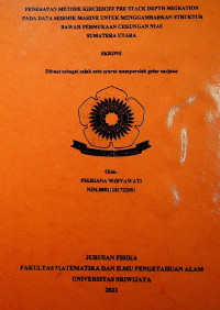PENERAPAN METODE KIRCHHOFF PRE STACK DEPTH MIGRATION PADA DATA SEISMIK MARINE UNTUK MENGGAMBARKAN STRUKTUR BAWAH PERMUKAAN CEKUNGAN NIAS SUMATERA UTARA