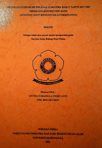 RELOKASI GEMPABUMI WILAYAH SUMATERA BARAT TAHUN 2017-2020 MENGGUNAKAN METODE MJHD (MODIFIED JOINT HYPOCENTER DETERMINATION)