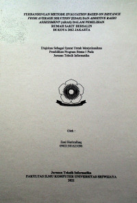 PERBANDINGAN METODE EVALUATION BASED ON DISTANCE FROM AVERAGE SOLUTION (EDAS) DAN ADDITIVE RATIO ASSESSMENT (ARAS) DALAM PEMILIHAN RUMAH SAKIT BERSALIN DI KOTA DKI JAKARTA