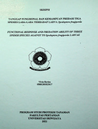 TANGGAP FUNGSIONAL DAN KEMAMPUAN PREDASI TIGA SPESIES LABA-LABA TERHADAP LARVA Spodoptera frugiperda