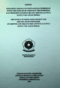PENGARUH  KERAPATAN POPULASI DAN PEMBERIAN PUPUK ORGANIK SOLID TERHADAP PERTUMBUHAN DAN PRODUKSI TANAMAN SELADA MERAH ( LACTUCA SATIVA VAR. LOLLO ROSSA)