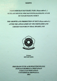 PERTUMBUHAN DAN HASIL PADI ( Oryza sativa L. ) SETELAH DIPUPUK NPK DAN PUPUK KANDANG AYAM DI TANAH PASANG SURUT.