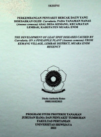 PERKEMBANGAN PENYAKIT BERCAK DAUN YANG DISEBABKAN OLEH Curvularia. PADA TANAMAN NANAS (Ananas comosus) ASAL DESA KEMANG, KECAMATAN LEMBAK, KABUPATEN MUARA ENIM.