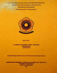 ANALISIS PERENCANAAN PAJAK (TAX PLANNING) MELALUI METODE PENYUSUTAN AKTIVA TETAP UNTUK MENGHITUNF PPH BADAN (STUDI KASUS PADA PT. DARMA BUANA)
