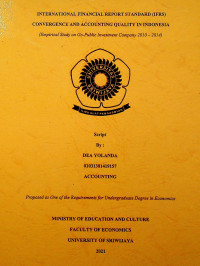 INTERNATIONAL FINANCIAL REPORT STANDARD (IFRS) CONVERGENCE AND ACCOUNTING QUALITY IN INDONESIA (EMPIRICAL STUDY ON GO-PUBLIC INVESTMENT COMPANY 2010-2014)
