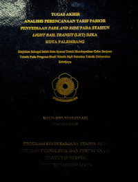 ANALISIS PERENCANAAN TARIF PARKIR PENYEDIAAN PARK AND RIDE PADA STASIUN LIGHT RAIL TRANSIT (LRT) DJKA KOTA PALEMBANG