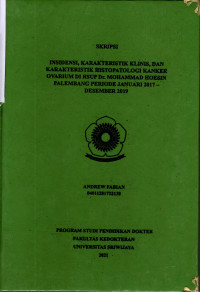 INSIDENSI, KARAKTERISTIK KLINIS, DAN KARAKTERISTIK HISTOPATOLOGI KANKER OVARIUM DI RSUP Dr. MOHAMMAD HOESIN PALEMBANG PERIODE JANUARI 2017 - DESEMBER 2019