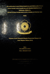 PELANGGARAN ASAS ITIKAD BAIK DALAM PENGALIHAN HAK ATAS TANAH YANG MASIH DALAM PROSES PERSIDANGAN PERKARA PERDATA (STUDI PUTUSAN MAHKAMAH AGUNG NOMOR. 417/ PK/ PDT/ 2018)