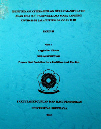 IDENTIFIKASI KETERAMPILAN GERAK MANIPULATIF ANAK USIA (6-7) TAHUN SELAMA MASA PANDEMI COVID-19 DI JALAN PERSADA OGAN ILIR