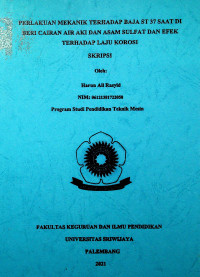 PERLAKUAN MEKANIK TERHADAP BAJA ST 37 SAAT DI BERI CAIRAN AIR AKI DAN ASAM SULFAT DAN EFEK TERHADAP LAJU KOROSI