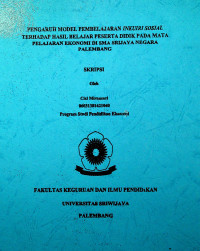 PENGARUH MODEL PEMBELAJARAN INKUIRI SOSIAL TERHADAP HASIL BELAJAR PESERTA DIDIK PADA MATA PELAJARAN EKONOMI DI SMA SRIJAYA NEGARA PALEMBANG