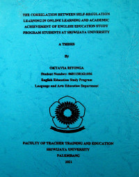 THE CORRELATION BETWEEN SELF-REGULATION LEARNING IN ONLINE LEARNING AND ACADEMIC ACHIEVEMENT OF ENGLISH EDUCATION STUDY PROGRAM STUDENTS AT SRIWIJAYA UNIVERSITY