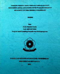 PERSEPSI PESERTA DIDIK TERHADAP KESADARAN DAN KEPATUHAN SOCIAL DISTANCING COVID-19 DALAM KEGIATAN BELAJAR DI UPT SMA NEGERI 13 PALEMBANG