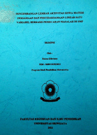 PENGEMBANGAN LEMBAR AKTIVITAS SISWA MATERI PERSAMAAN DAN PERTIDAKSAMAAN LINEAR SATU VARIABEL BERBASIS PEMECAHAN MASALAH DI SMP